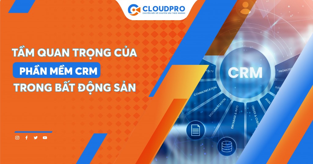 Tầm quan trọng của phần mềm CRM trong ngành Bất động sản