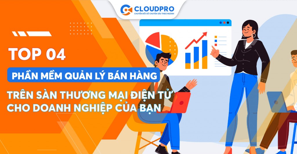 Làm chủ sàn thương mại điện tử với 04 phần mềm quản lý bán hàng